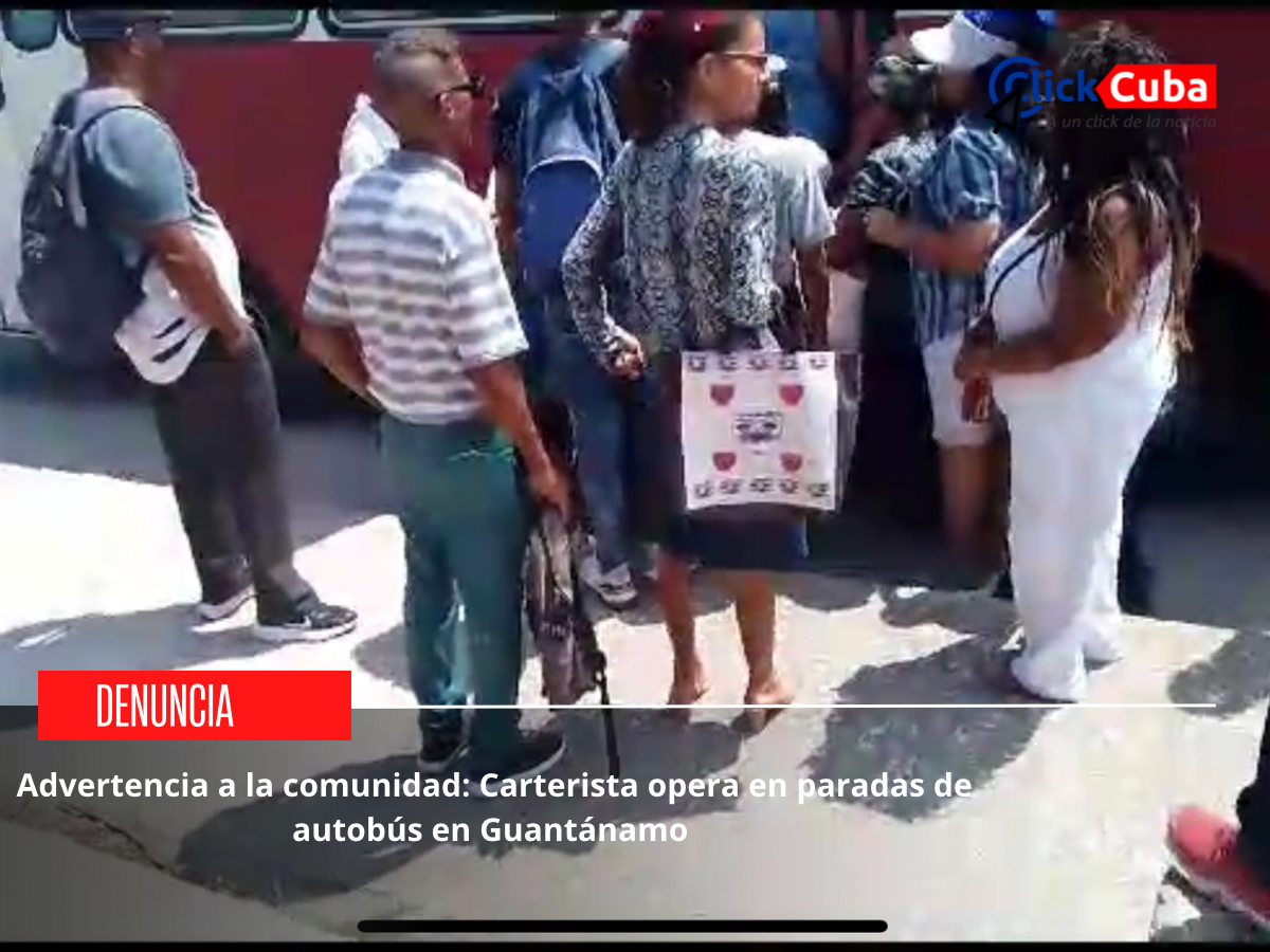 Advertencia a la comunidad: Carterista opera en paradas de autobús en Guantánamo