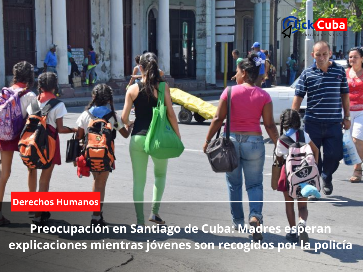 Preocupación en Santiago de Cuba: Madres esperan explicaciones mientras jóvenes son recogidos por la policía