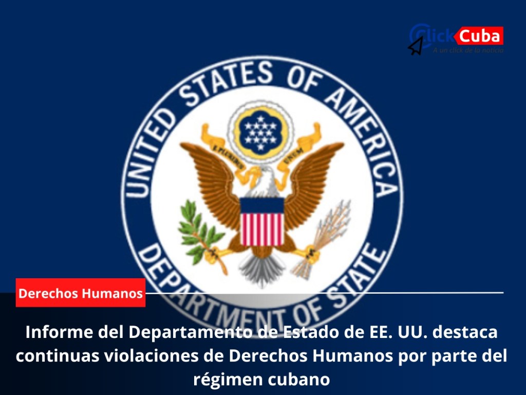Informe del Departamento de Estado de EE. UU. destaca continuas violaciones de Derechos Humanos por parte del régimen&nbsp;cubano