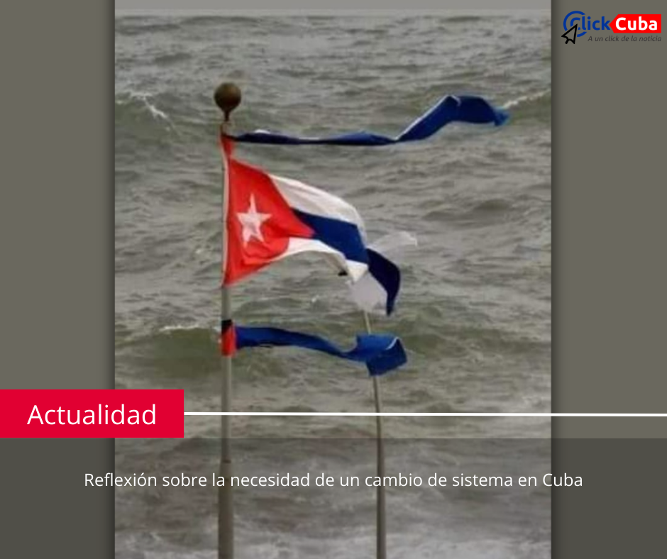 Reflexión sobre la necesidad de un cambio de sistema en Cuba