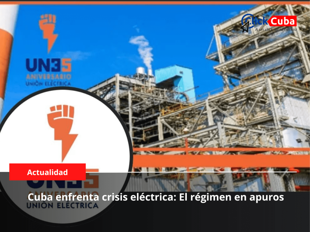 Cuba enfrenta crisis eléctrica: El régimen en&nbsp;apuros