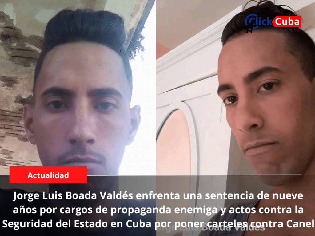 Jorge Luis Boada Valdés enfrenta una sentencia de nueve años por cargos de propaganda enemiga y actos contra la Seguridad del Estado en Cuba por poner carteles contra&nbsp;Canel