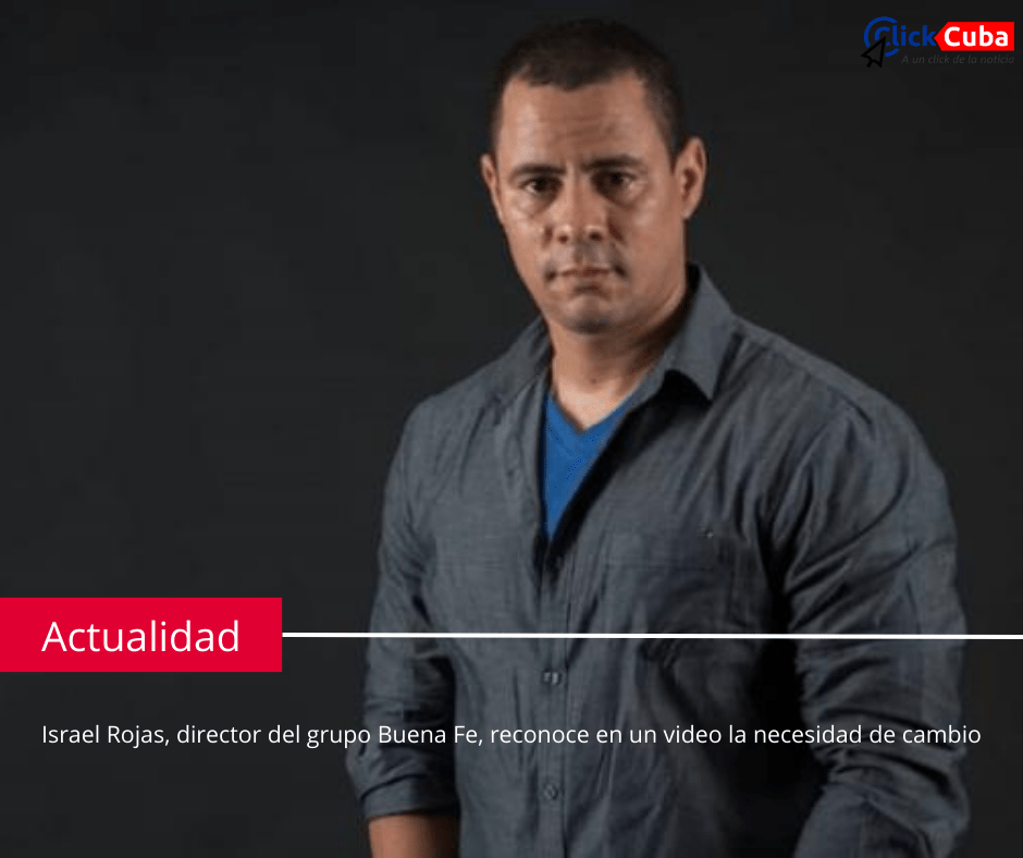 Israel Rojas, director del grupo Buena Fe, reconoce en un video la necesidad de&nbsp;cambio