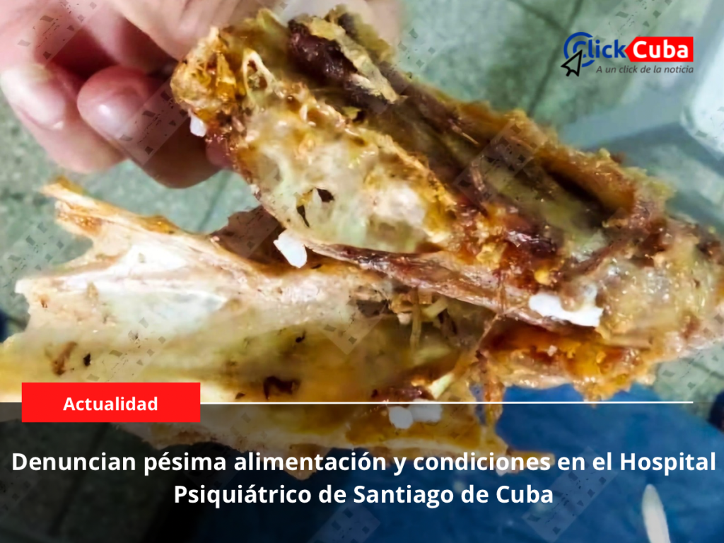 Denuncian pésima alimentación y condiciones en el Hospital Psiquiátrico de Santiago de&nbsp;Cuba