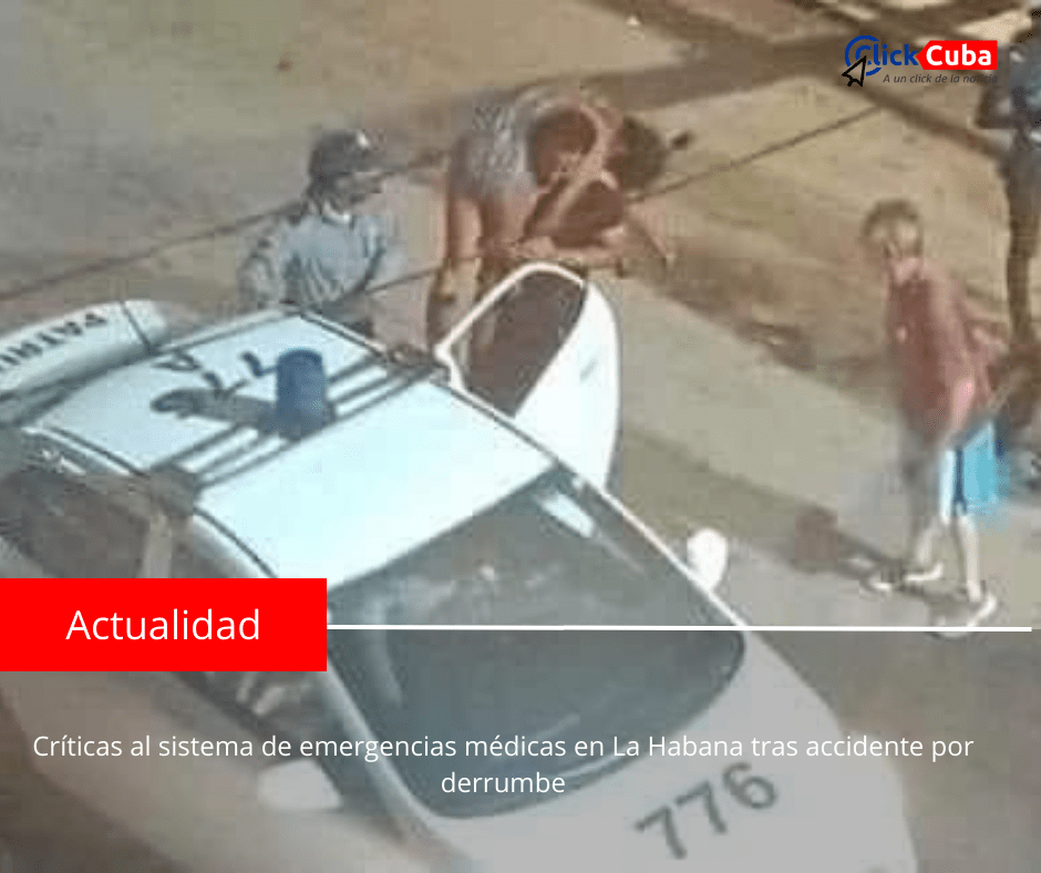 Críticas al sistema de emergencias médicas en La Habana tras accidente por&nbsp;derrumbe