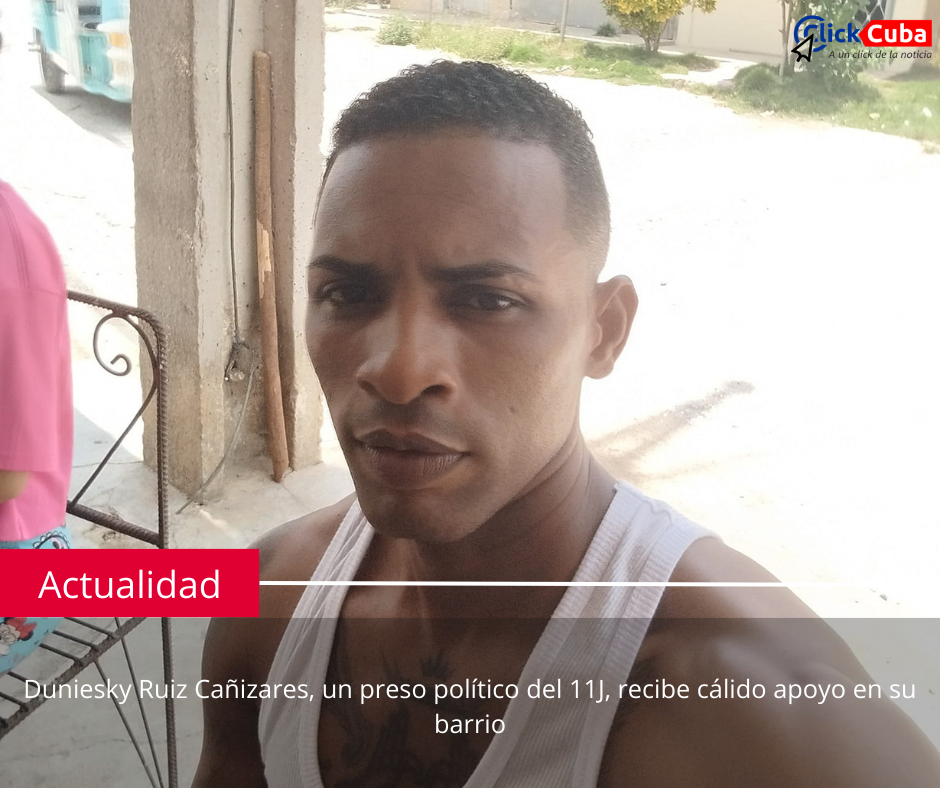 Duniesky Ruiz Cañizares, un preso político del 11J, recibe cálido apoyo en su barrio