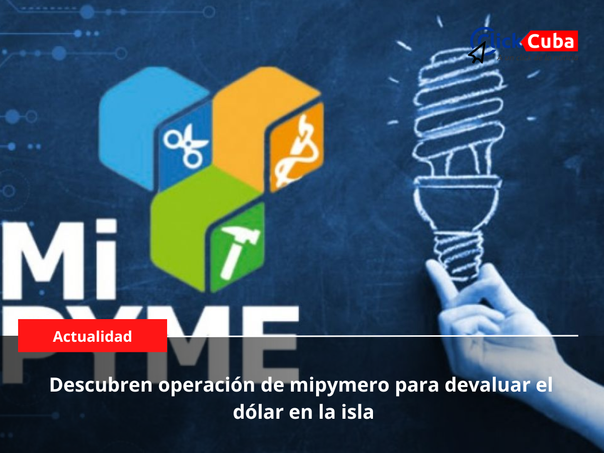 Descubren operación de mipymero para devaluar el dólar en la isla