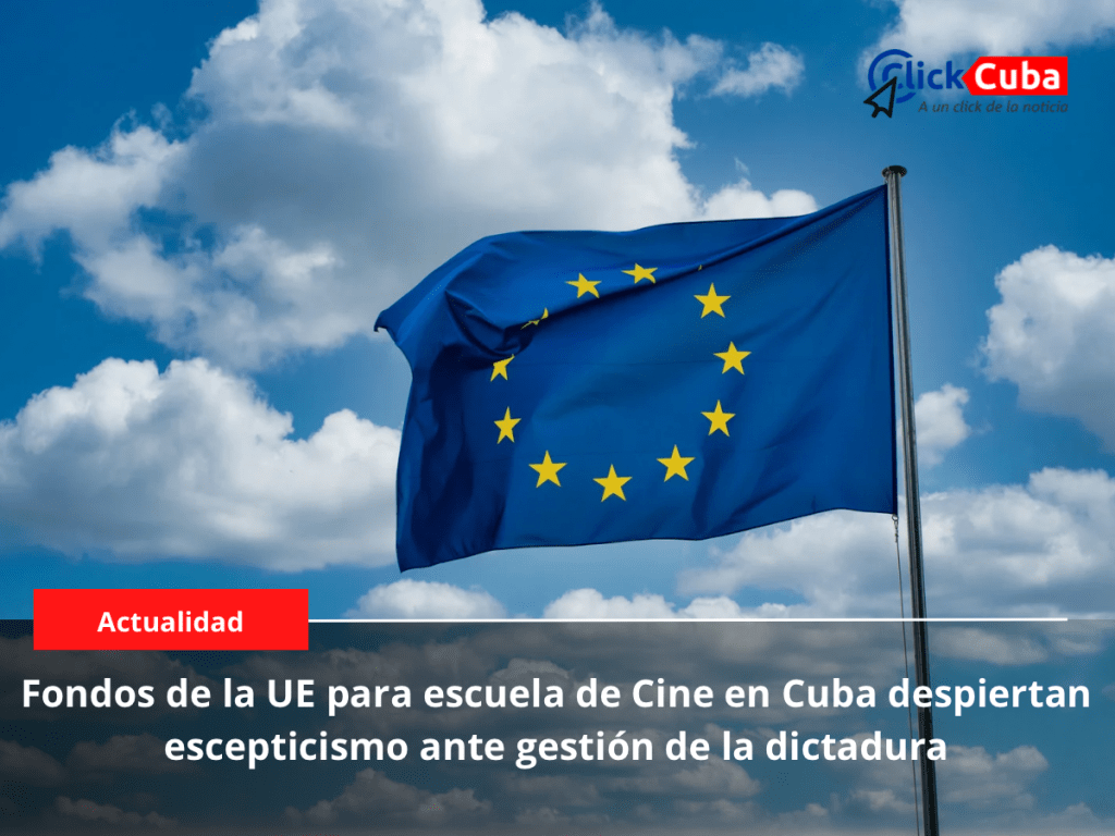 Fondos de la UE para escuela de Cine en Cuba despiertan escepticismo ante gestión de la&nbsp;dictadura