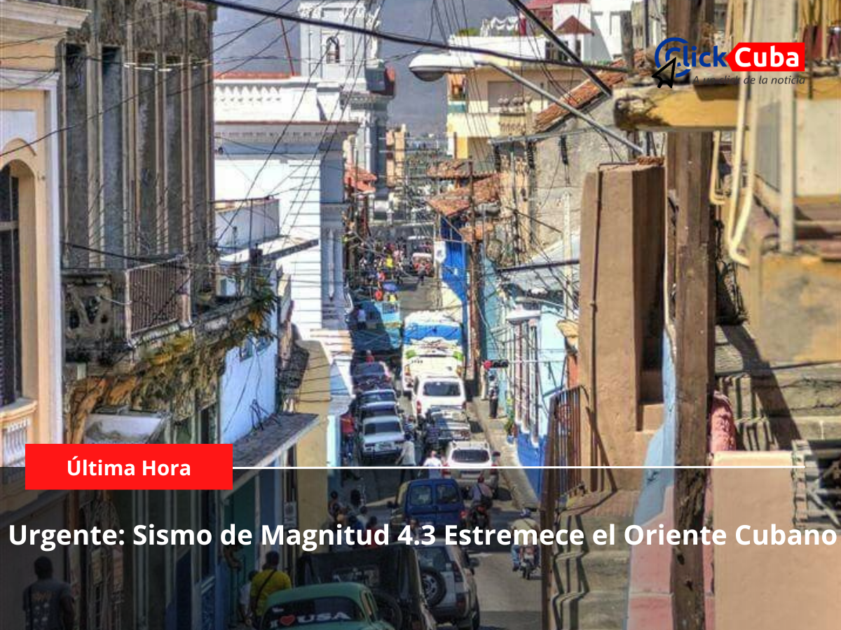 Urgente: Sismo de magnitud 4.3 estremece el Oriente cubano