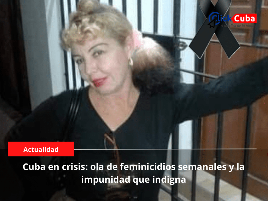 Cuba en crisis: ola de feminicidios semanales y la impunidad que&nbsp;indigna