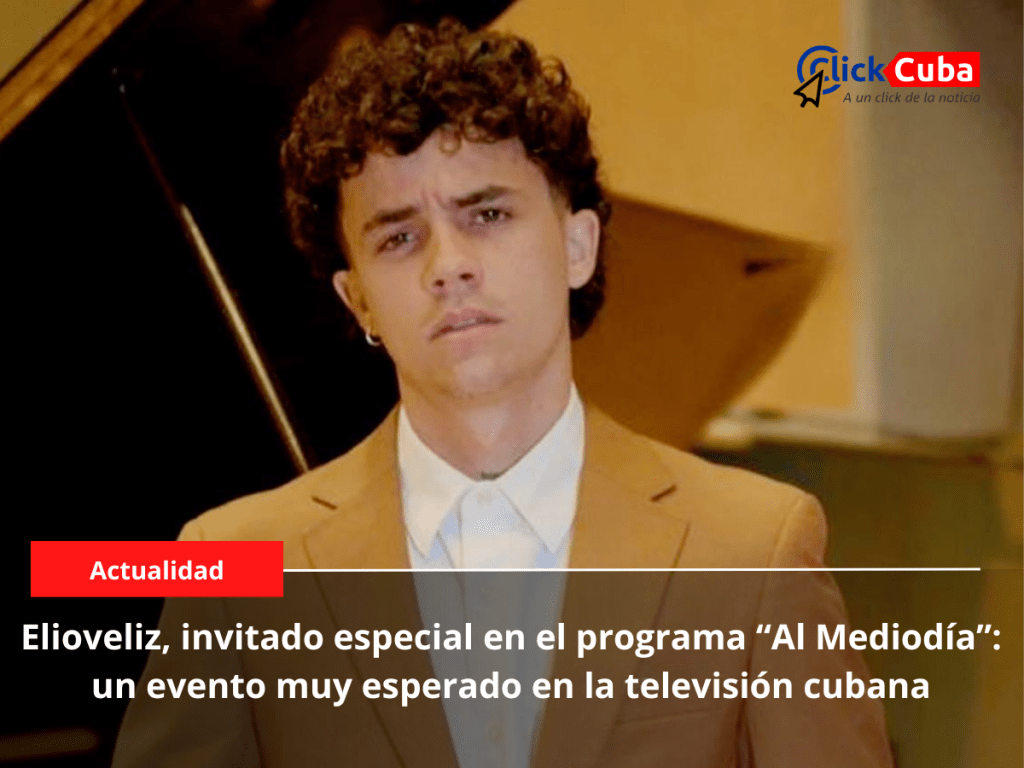Elioveliz, invitado especial en el programa «Al Mediodía»: un evento muy esperado en la televisión&nbsp;cubana