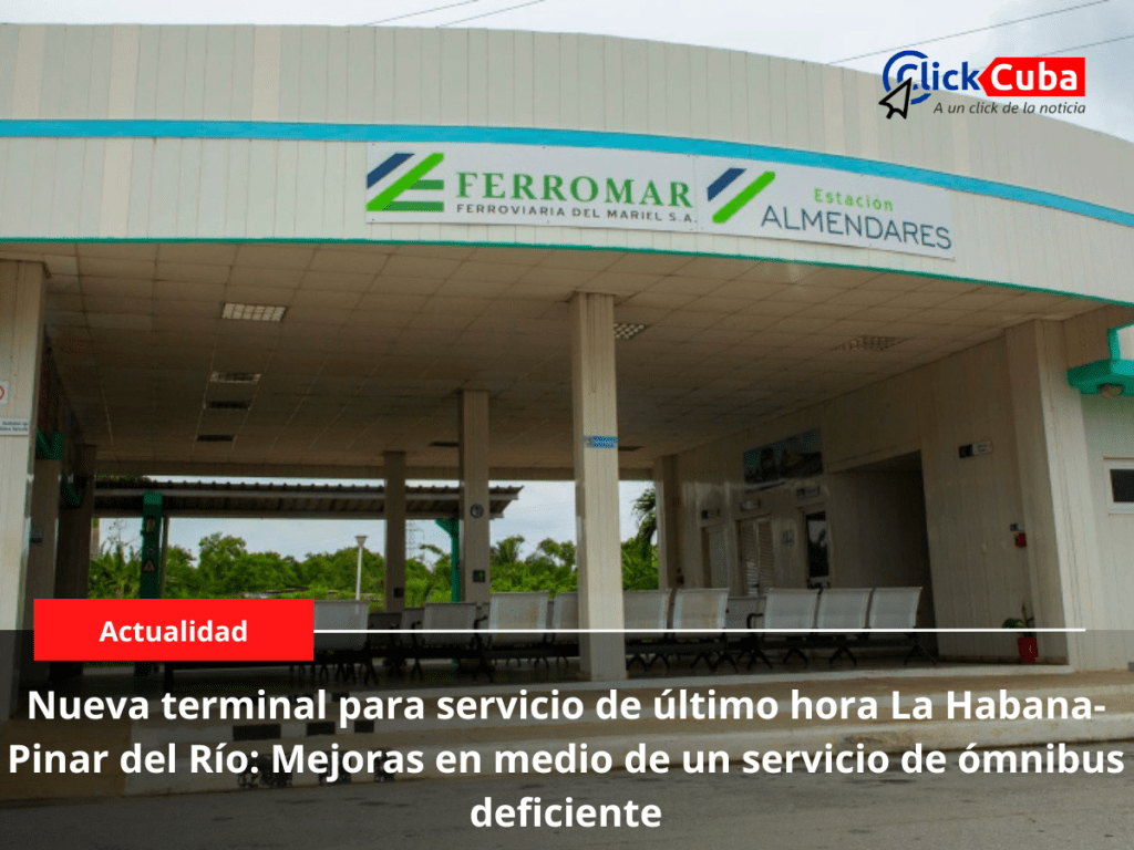 Nueva terminal para servicio de última hora La Habana-Pinar del Río: Mejoras en medio de un servicio de ómnibus&nbsp;deficiente