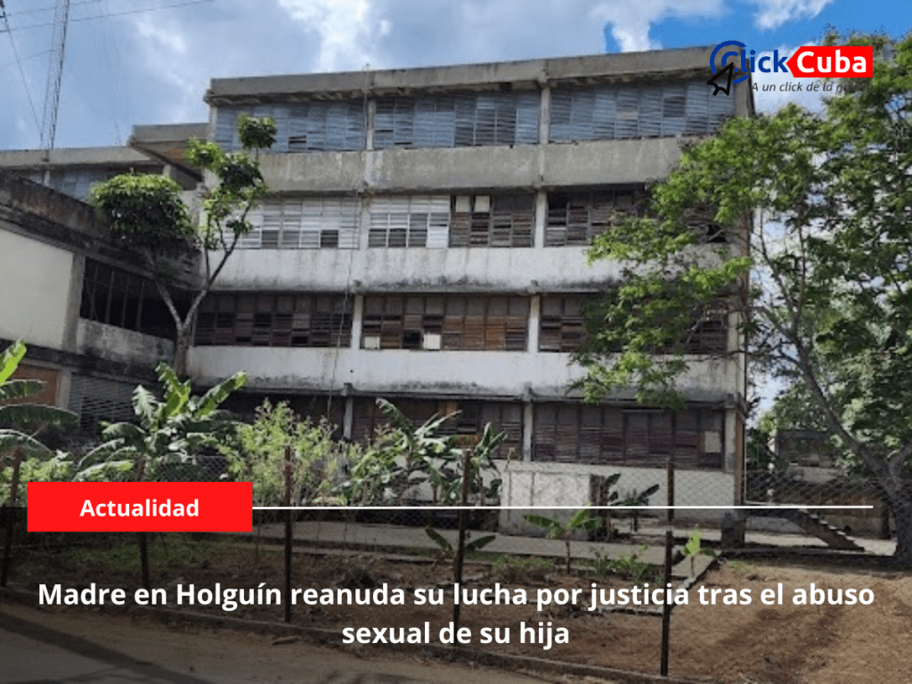 Madre en Holguín reanuda su lucha por justicia tras el abuso sexual de su&nbsp;hija