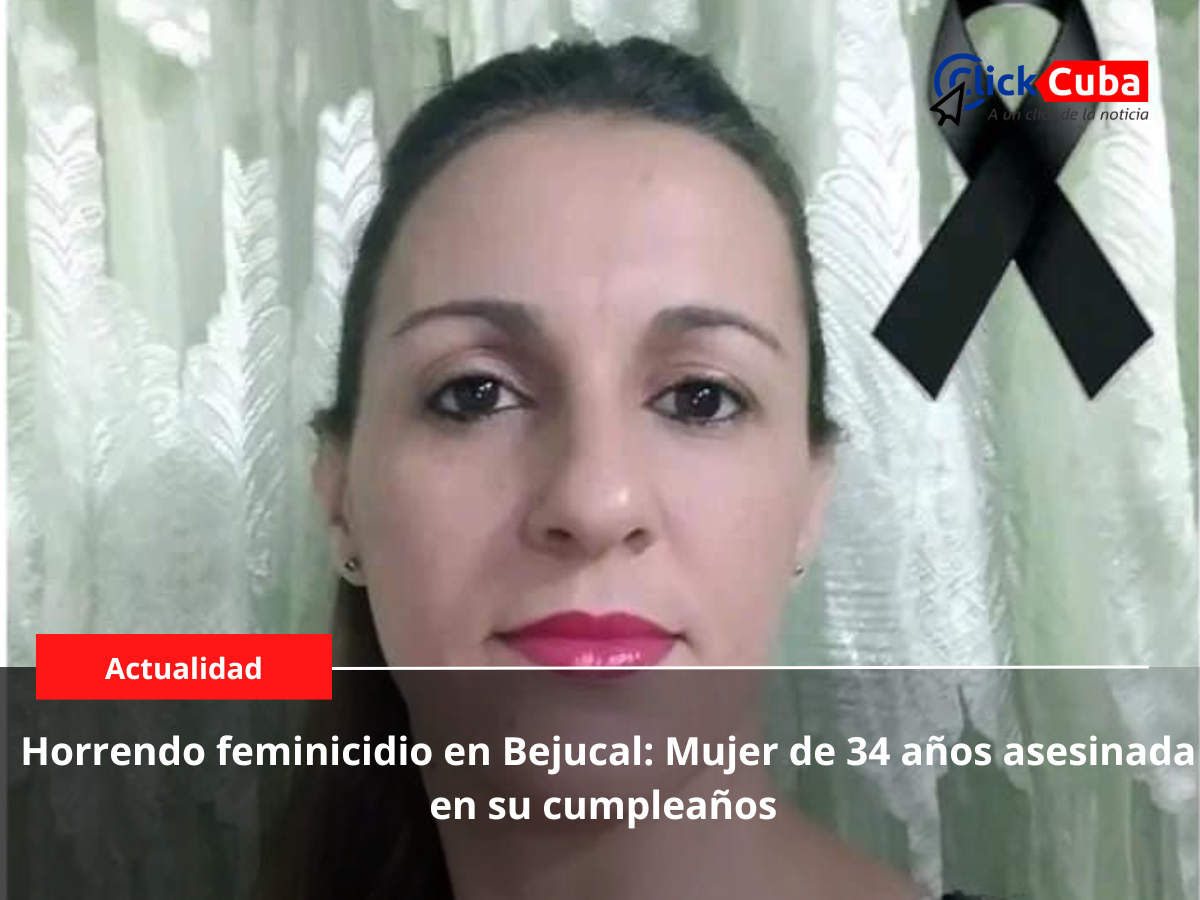 Horrendo feminicidio en Bejucal: Mujer de 34 Años asesinada en su cumpleaños