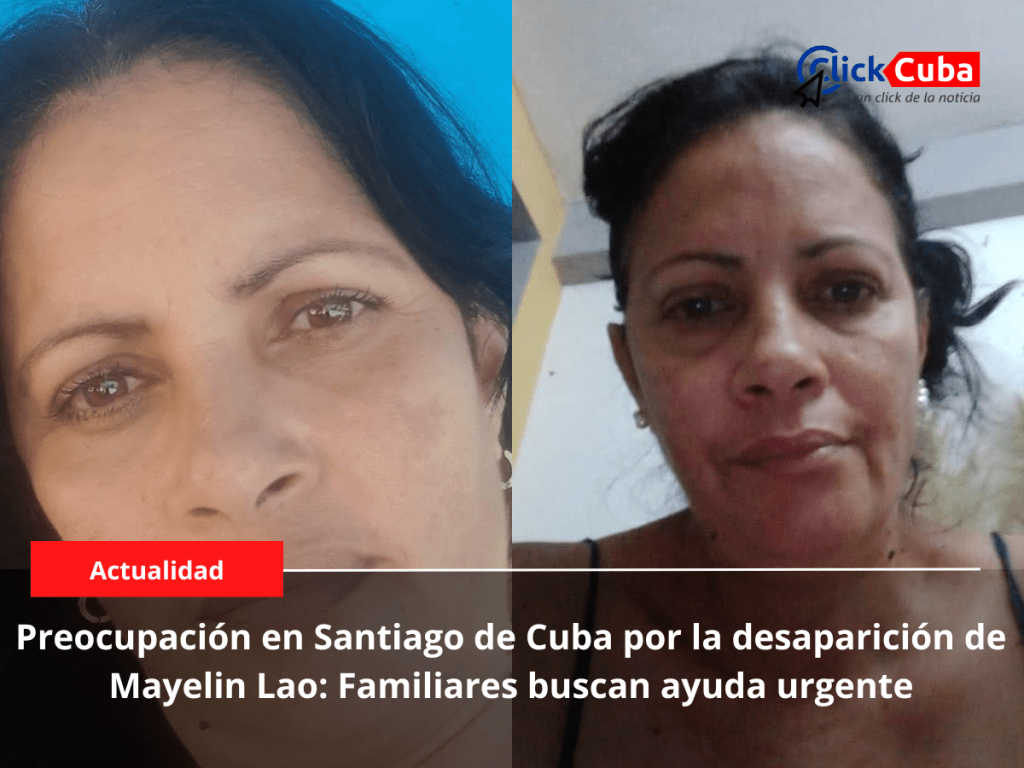Preocupación en Santiago de Cuba por la desaparición de Mayelin Lao: Familiares buscan ayuda&nbsp;urgente