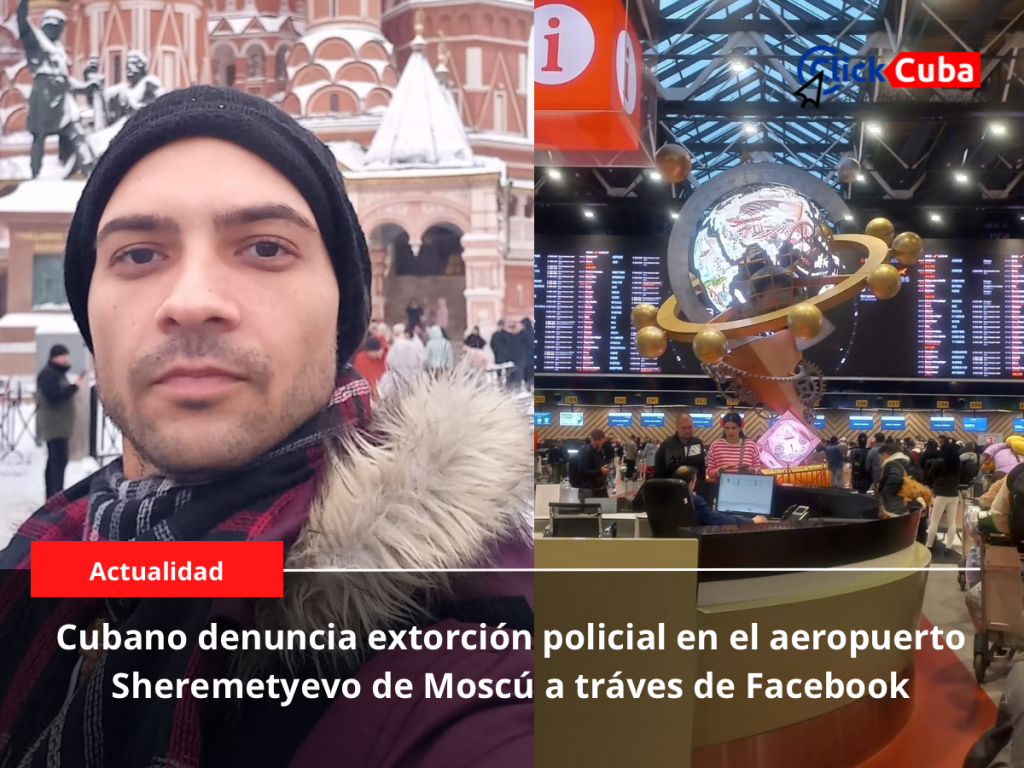 Cubano denuncia extorsión policial en el aeropuerto Sheremetyevo de Moscú a través de&nbsp;Facebook