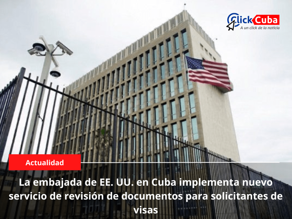 La embajada de EE. UU. en Cuba implementa nuevo servicio de revisión de documentos para solicitantes de&nbsp;visas