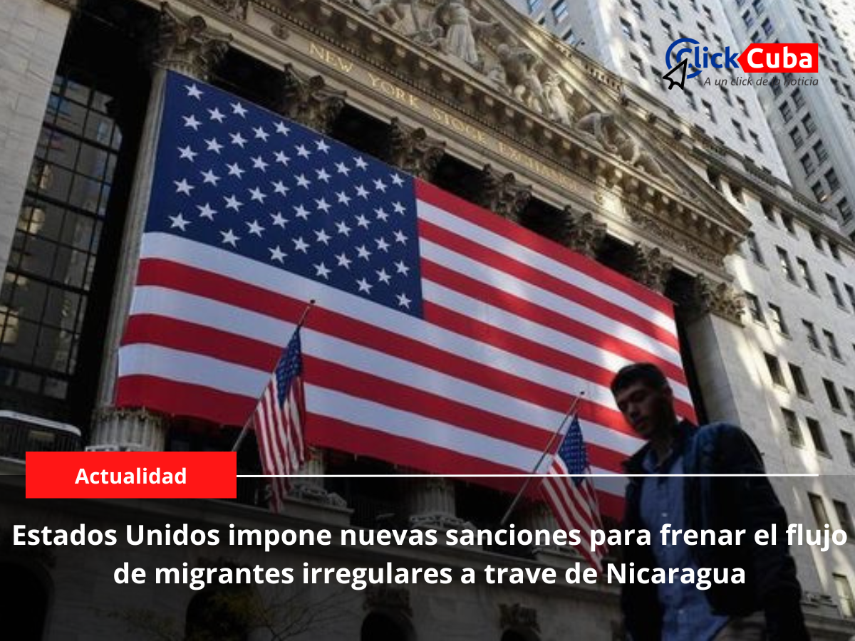 Estados Unidos impone nuevas sanciones para frenar el flujo de migrantes irregulares a través de Nicaragua