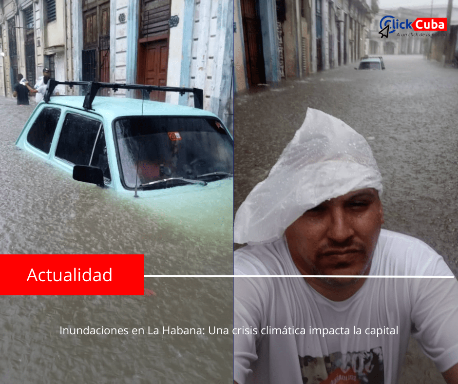 Inundaciones en La Habana: Una crisis climática impacta la&nbsp;capital