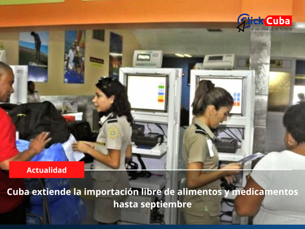 Cuba extiende la importación libre de alimentos y medicamentos hasta&nbsp;septiembre