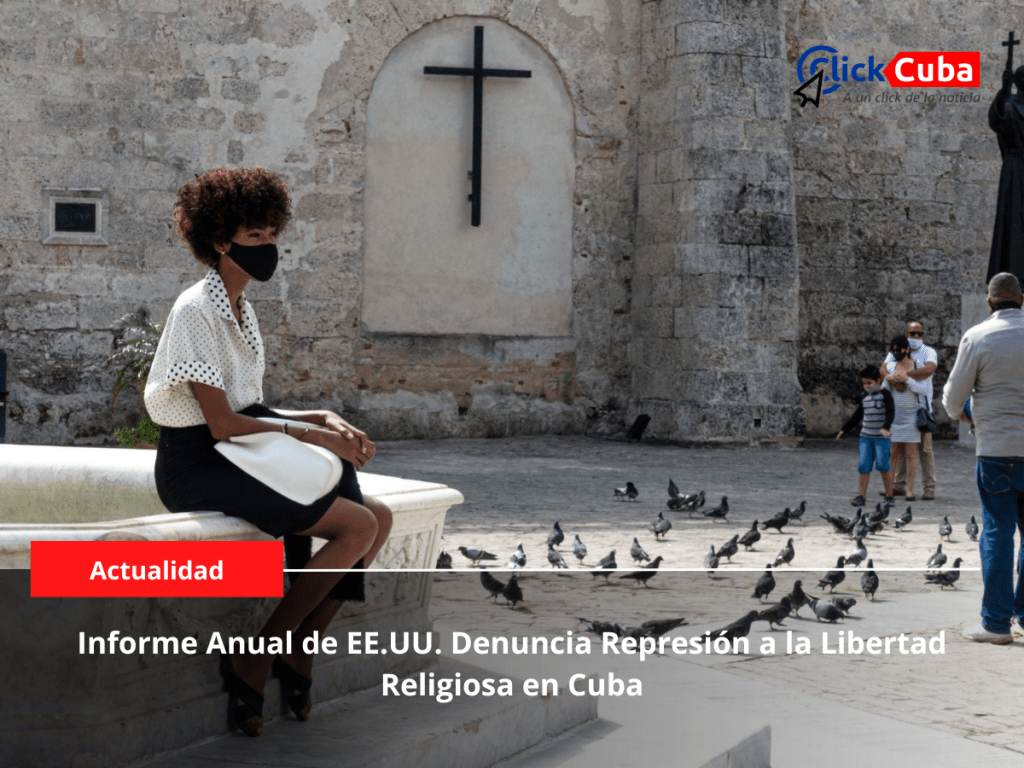 Informe anual de EE.UU. denuncia represión a la libertad religiosa en&nbsp;Cuba