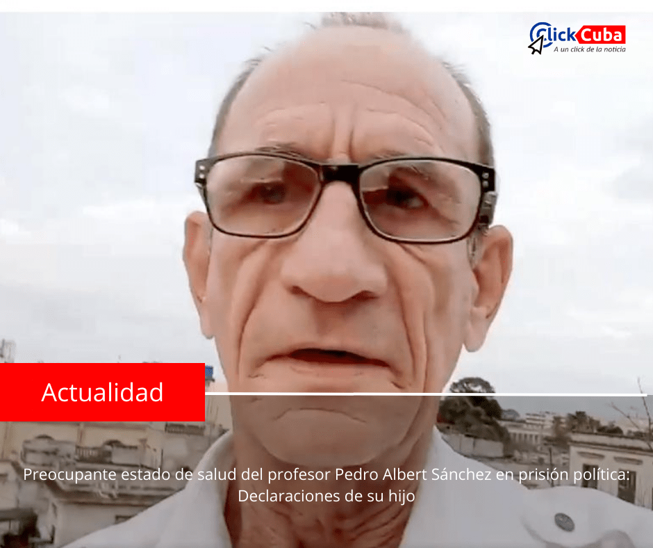Preocupante estado de salud del profesor Pedro Albert Sánchez en prisión política: Declaraciones de su&nbsp;hijo