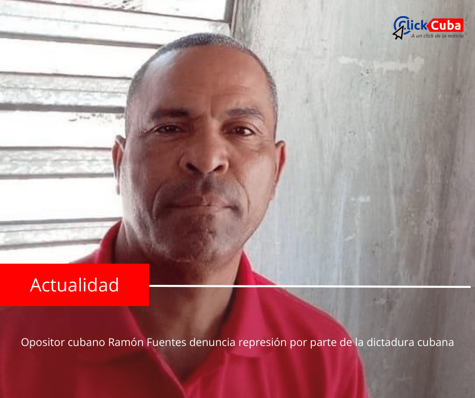 Opositor cubano Ramón Fuentes denuncia represión por parte de la dictadura&nbsp;cubana