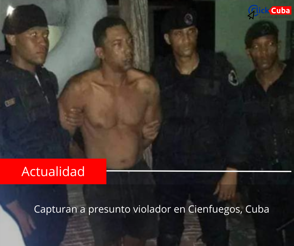 Capturan a presunto violador en Cienfuegos, Cuba