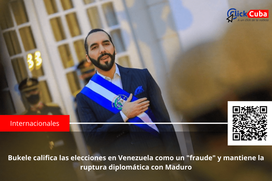 Bukele califica las elecciones en Venezuela como un «fraude» y mantiene la ruptura diplomática con&nbsp;Maduro