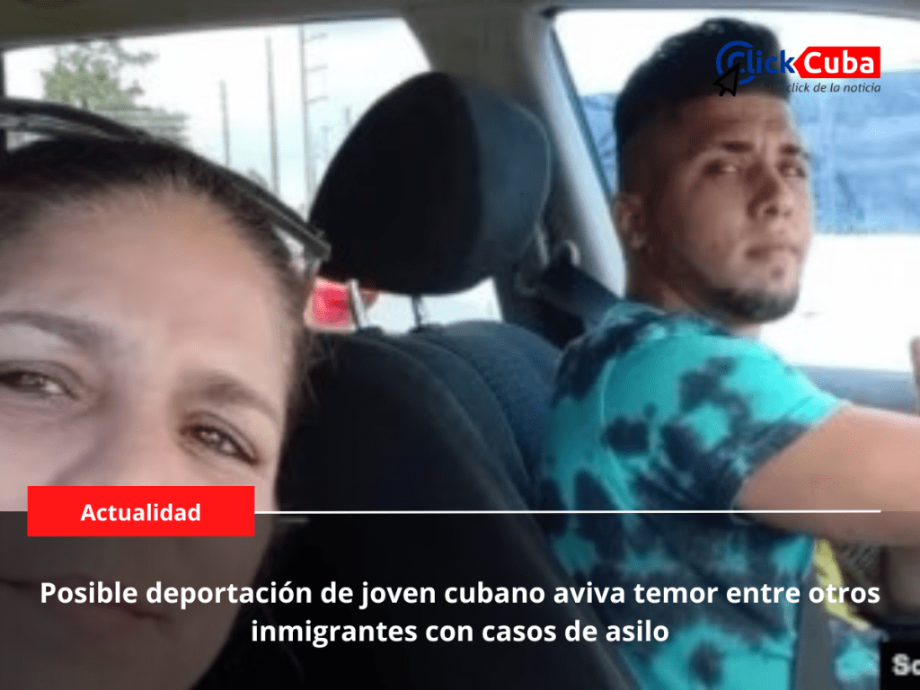 Posible deportación de joven cubano aviva temor entre otros inmigrantes con casos de&nbsp;asilo