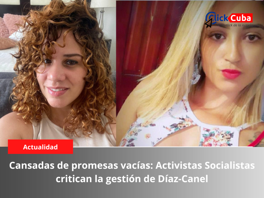 Cansadas de promesas vacías: Activistas Socialistas critican la gestión de&nbsp;Díaz-Canel