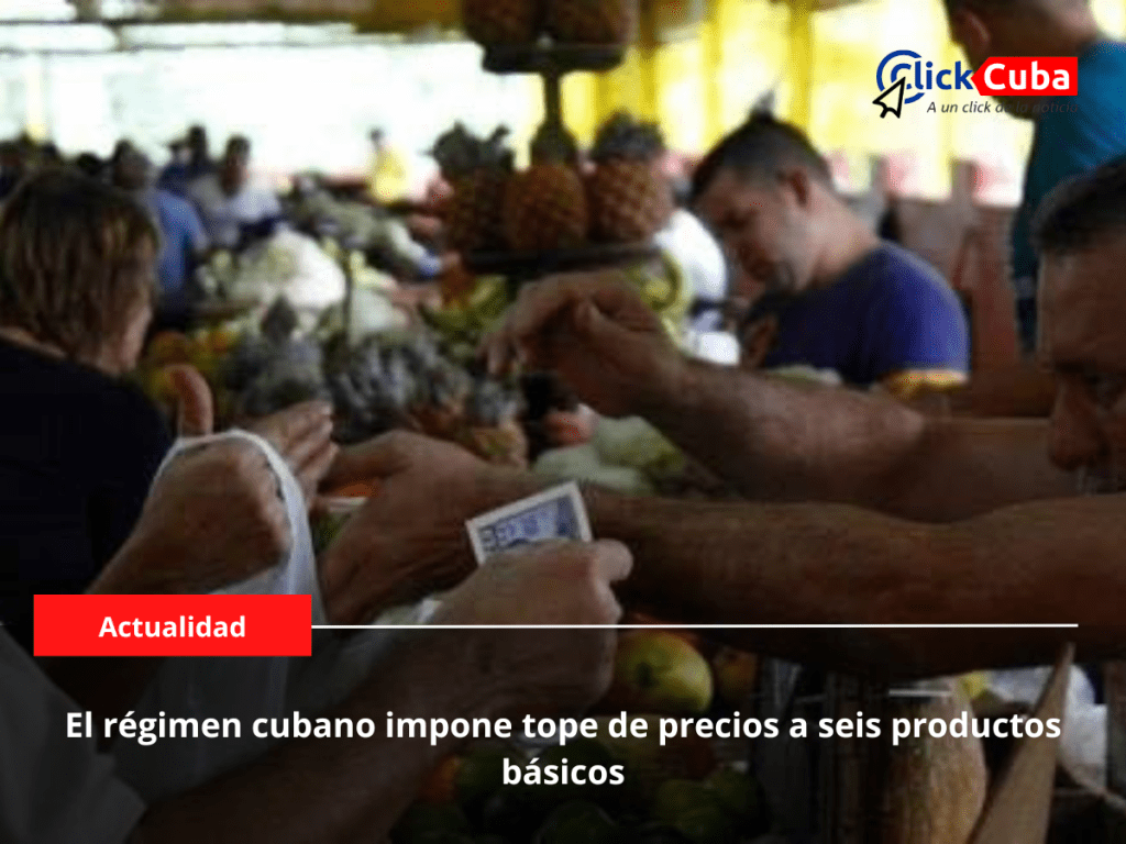 El régimen cubano impone tope de precios a seis productos&nbsp;básicos