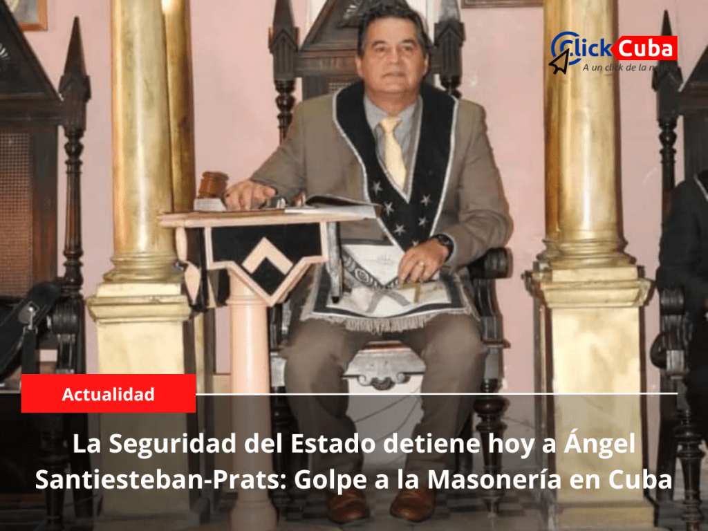 La Seguridad del Estado detiene hoy a Ángel Santiesteban-Prats: Golpe a la Masonería en&nbsp;Cuba