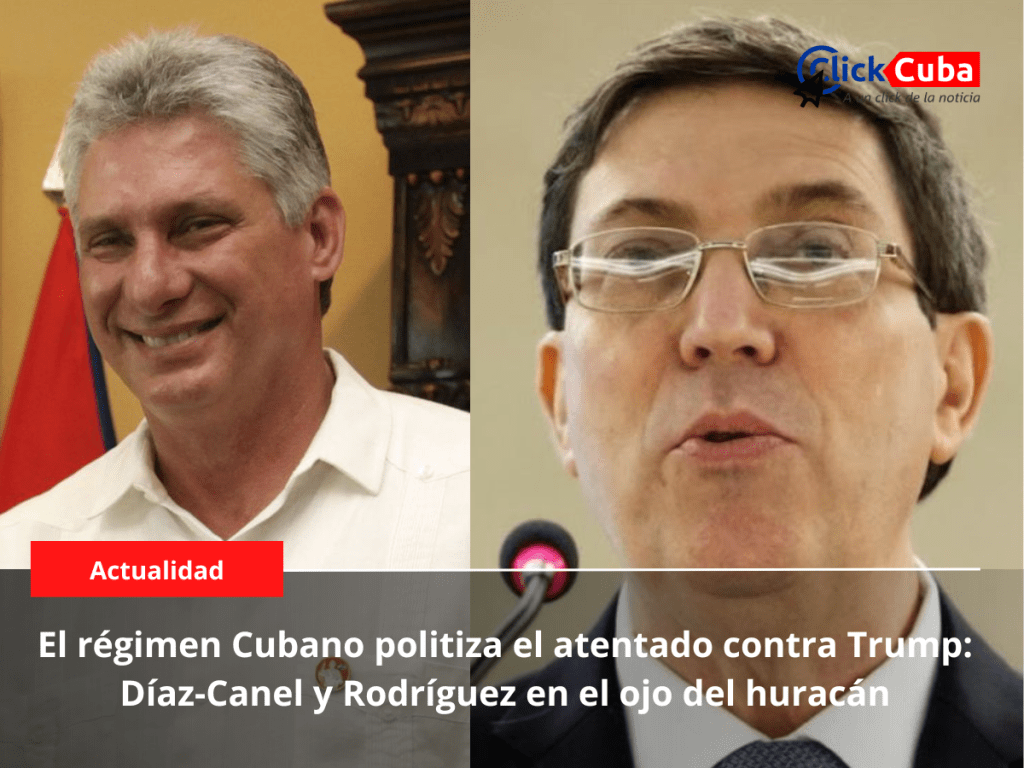 El régimen Cubano politiza el atentado contra Trump: Díaz-Canel y Rodríguez en el ojo del&nbsp;huracán