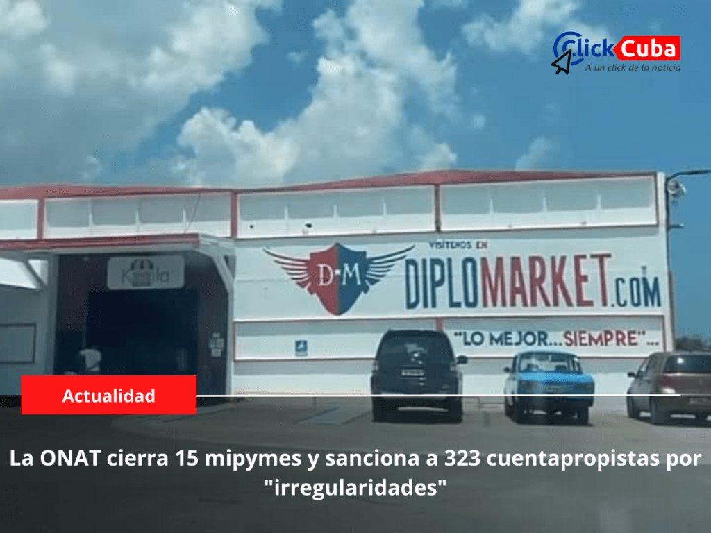 La ONAT cierra 15 mipymes y sanciona a 323 cuentapropistas por «irregularidades»