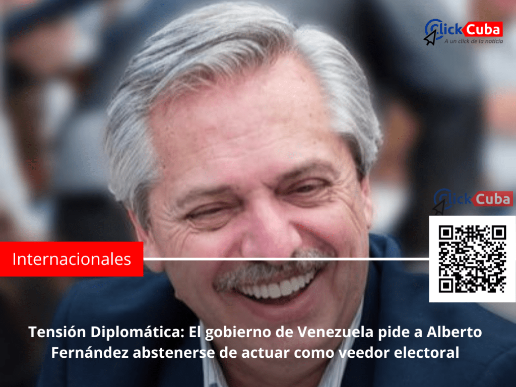 Tensión Diplomática: El gobierno de Venezuela pide a Alberto Fernández abstenerse de actuar como veedor&nbsp;electoral