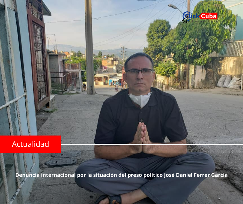 Denuncia internacional por la situación del preso político José Daniel Ferrer García