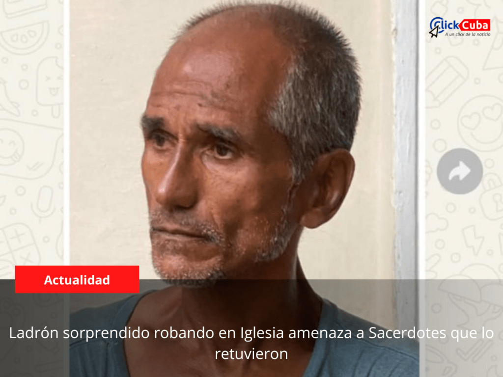 Ladrón sorprendido robando en Iglesia amenaza a Sacerdotes que lo&nbsp;retuvieron