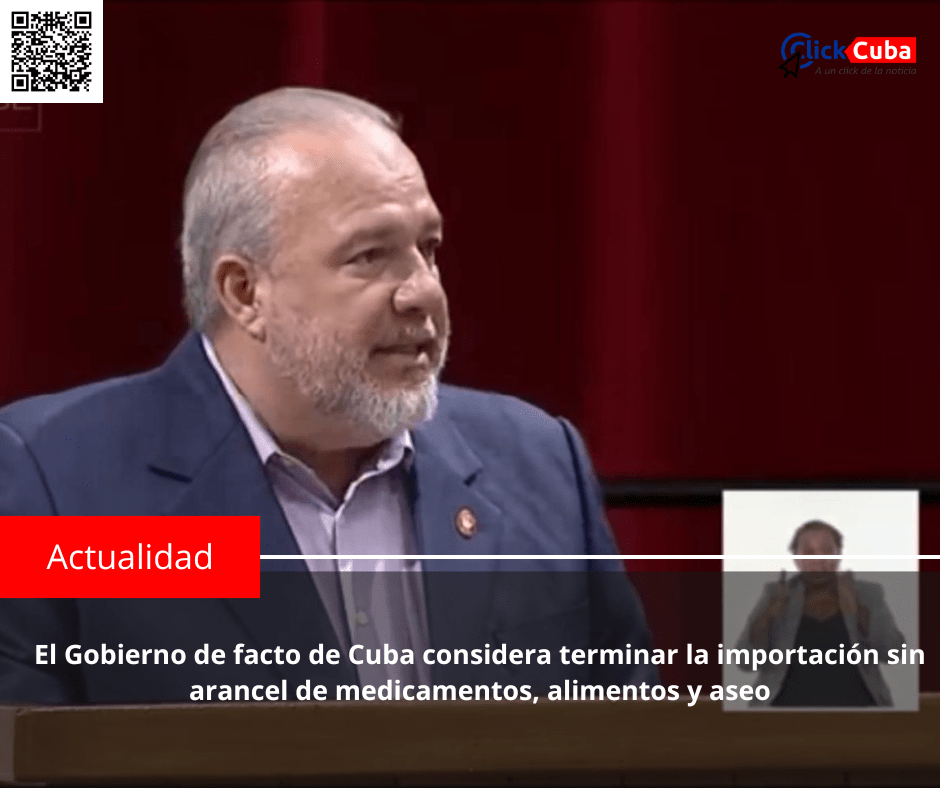 El Gobierno de facto de Cuba considera terminar la importación sin arancel de medicamentos, alimentos y&nbsp;aseo
