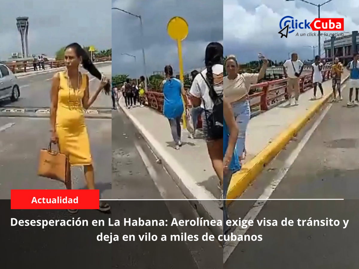 Desesperación en La Habana: Aerolínea exige visa de tránsito y deja en vilo a miles de cubanos