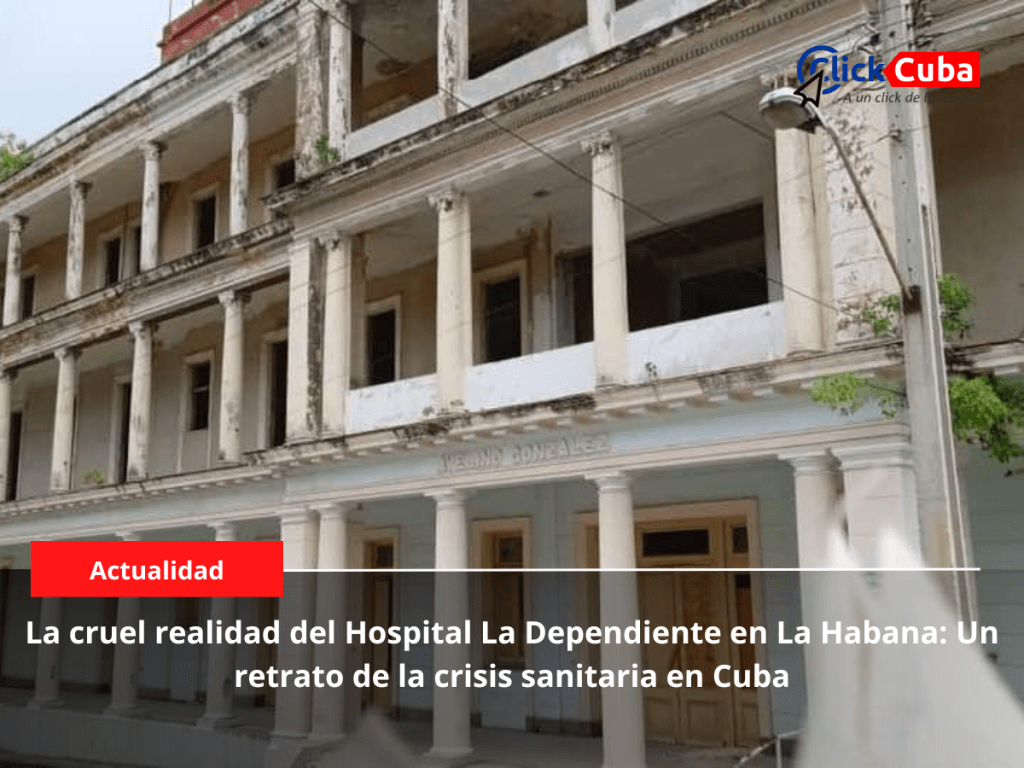 La cruel realidad del Hospital La Dependiente en La Habana: Un retrato de la crisis sanitaria en&nbsp;Cuba