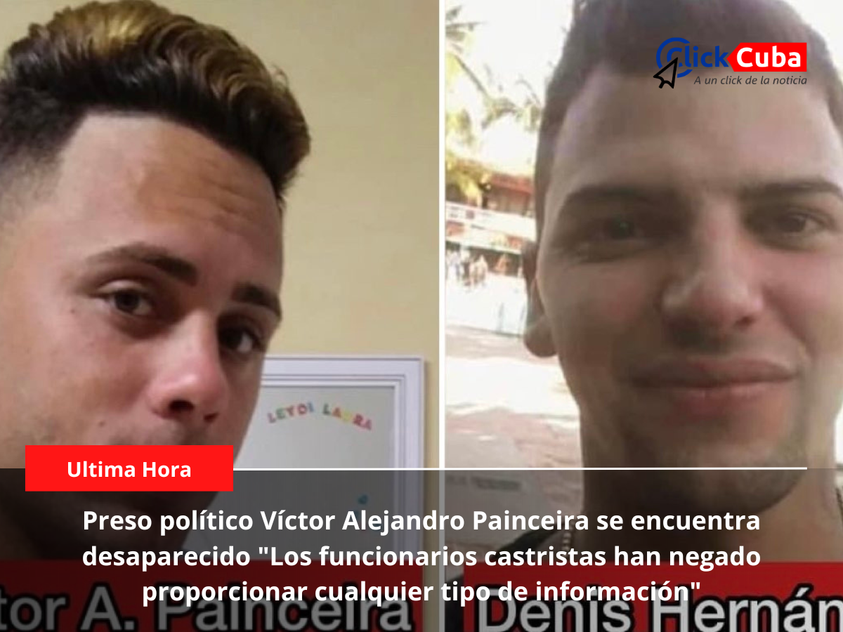 URGENTE: Preso político Víctor Alejandro Painceira se encuentra desaparecido «Los funcionarios castristas han negado proporcionar cualquier tipo de información»
