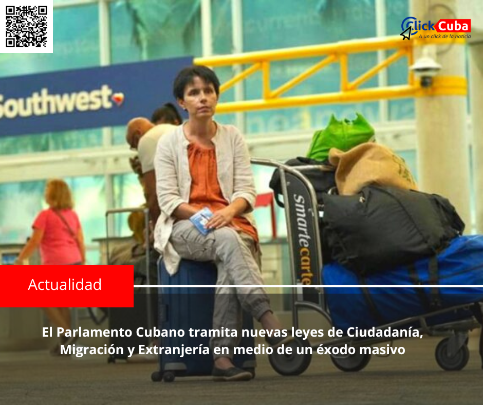 El Parlamento Cubano tramita nuevas leyes de Ciudadanía, Migración y Extranjería en medio de un éxodo masivo