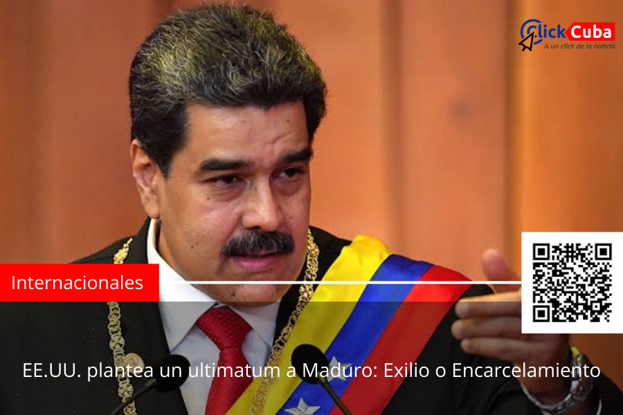EE.UU. plantea un ultimátum a Maduro: Exilio o Encarcelamiento
