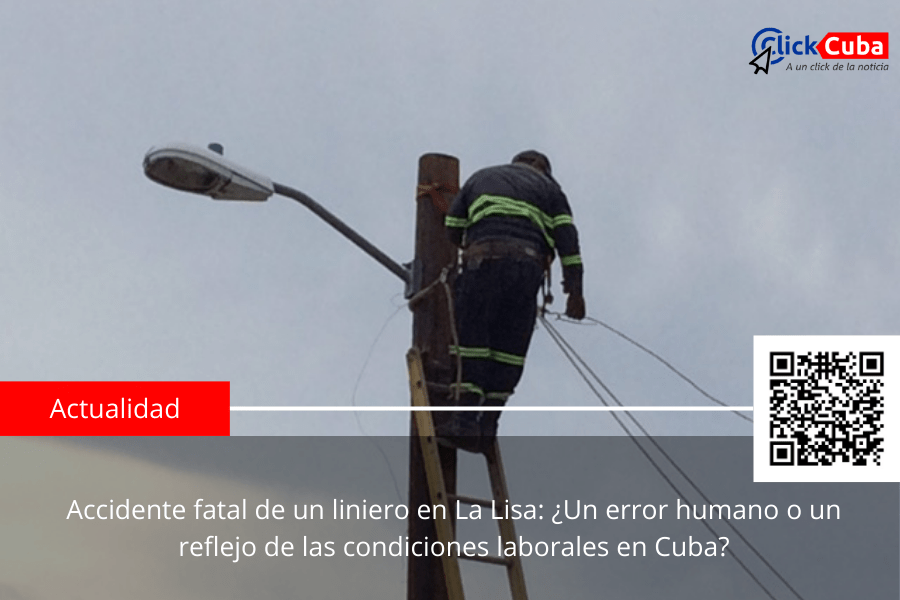 Accidente fatal de un liniero en La Lisa: ¿Un error humano o un reflejo de las condiciones laborales en&nbsp;Cuba?
