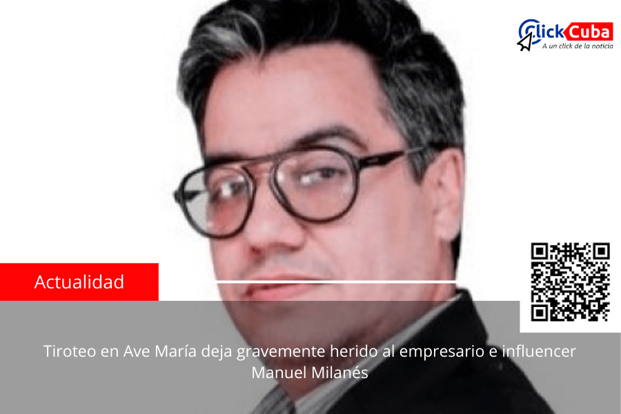 Tiroteo en Ave María deja gravemente herido al empresario e influencer Manuel&nbsp;Milanés