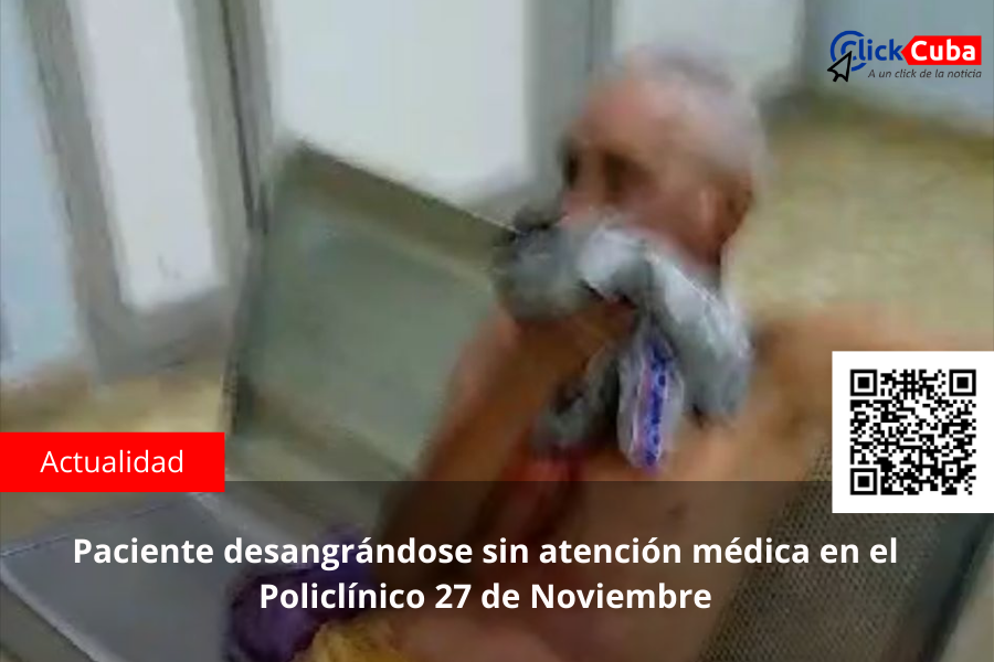 Paciente desangrándose sin atención médica en el Policlínico 27 ​​de Noviembre