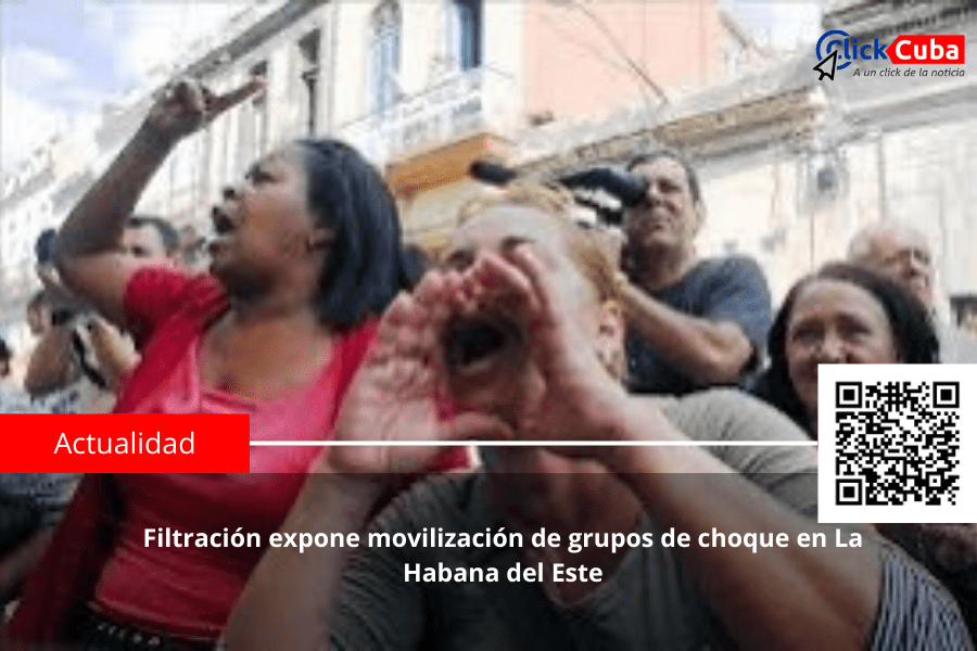 Filtración expone movilización de grupos de choque en La Habana del&nbsp;Este