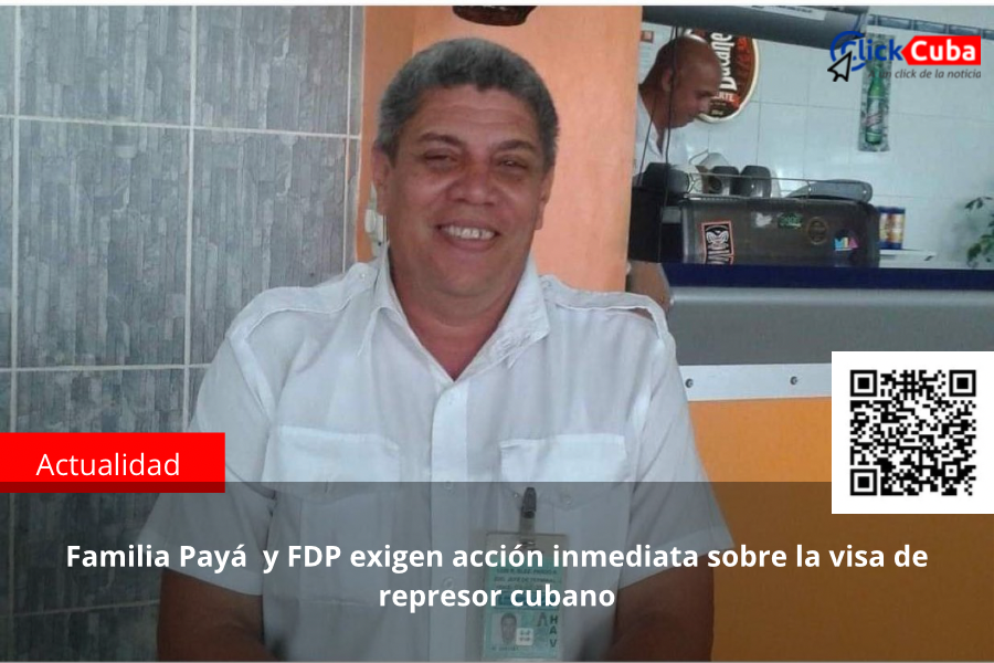 Familia Payá y FDP exigen acción inmediata sobre la visa de represor cubano