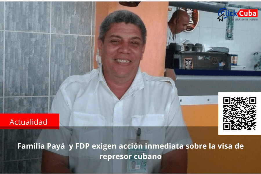 Familia Payá y FDP exigen acción inmediata sobre la visa de represor&nbsp;cubano